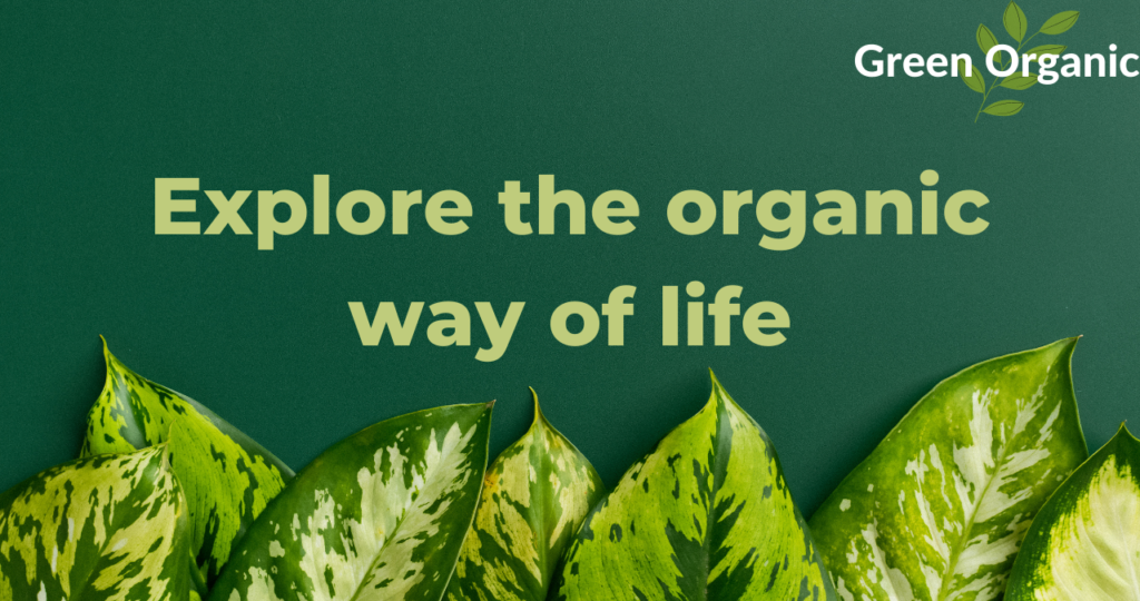 explore the organic way of life